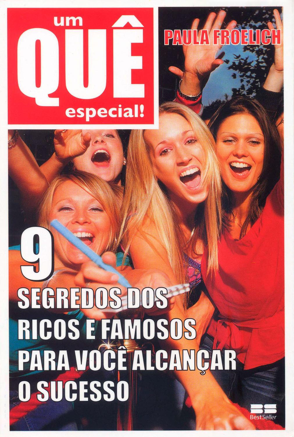 Um quê especial: 9 segredos dos ricos e famosos pa - 9 segredos dos ricos e famosos para você alcançar