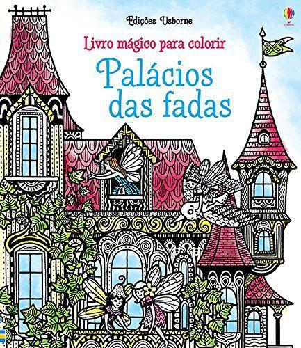 Palácios das fadas : Livro mágico para colorir