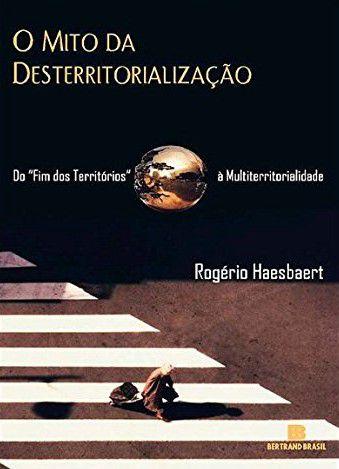 O MITO DA DESTERRITORIALIZAÇÃO