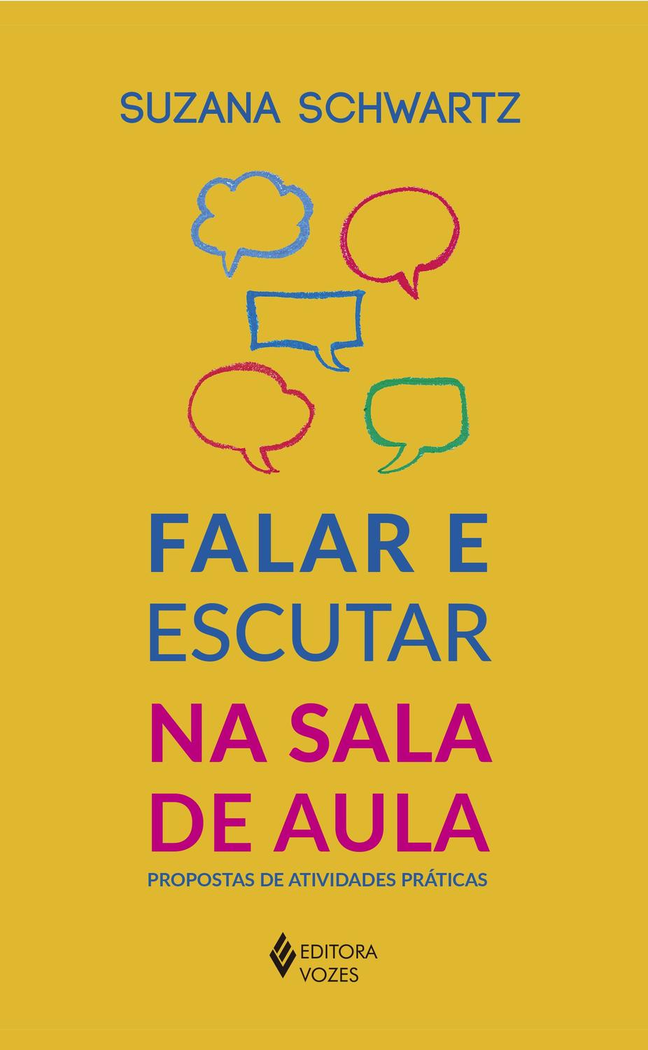 Falar e escutar na sala de aula - Propostas de atividades práticas