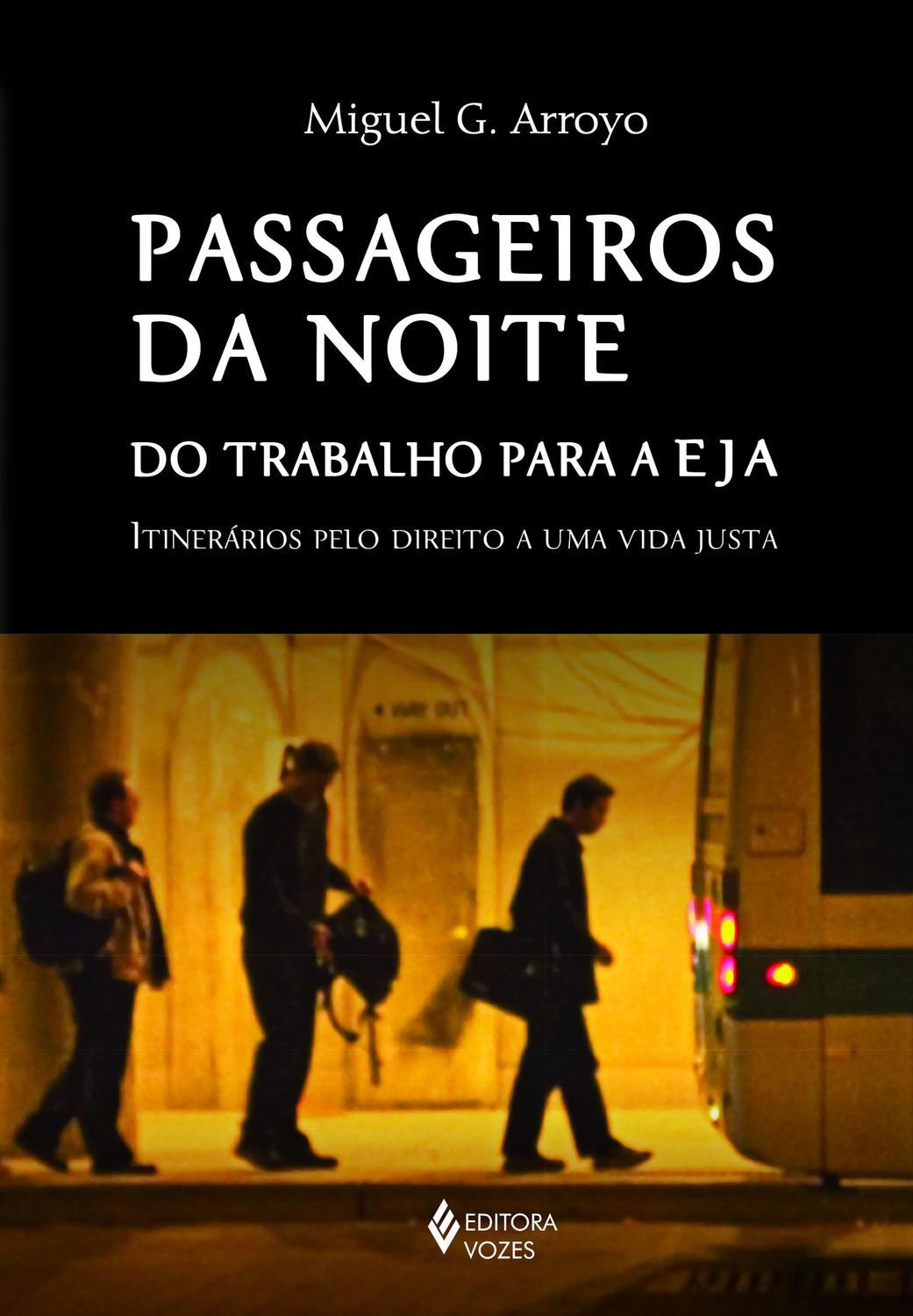 Passageiros da noite - Do trabalho para a EJA: itinerários pelo direito a