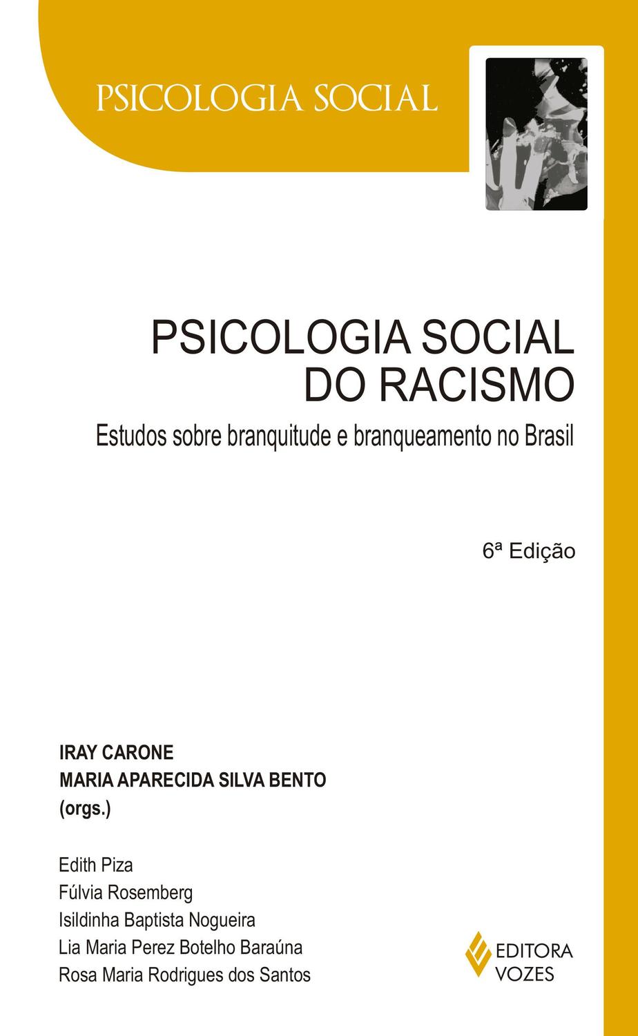 Psicologia social do racismo - Estudos sobre branquitude e branqueamento no Brasi