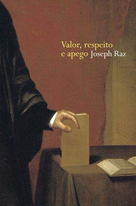Valor, respeito e apego