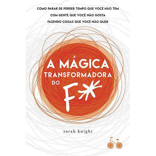 A mágica transformadora do F* - Como parar de perder tempo que você não tem com ge