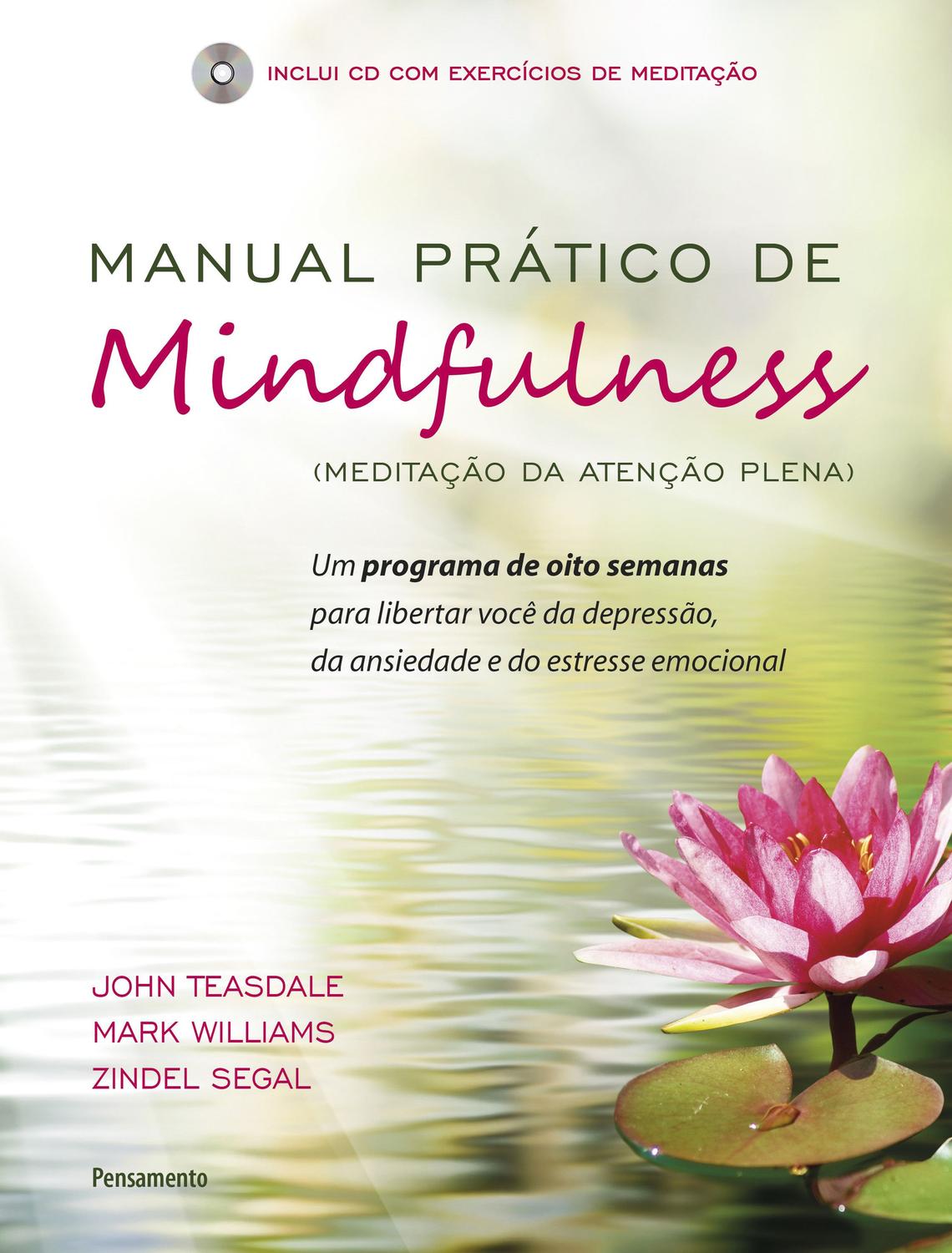 Manual Prático de Mindfulness - Um Programa de Oito Semanas Para Libertar Você da