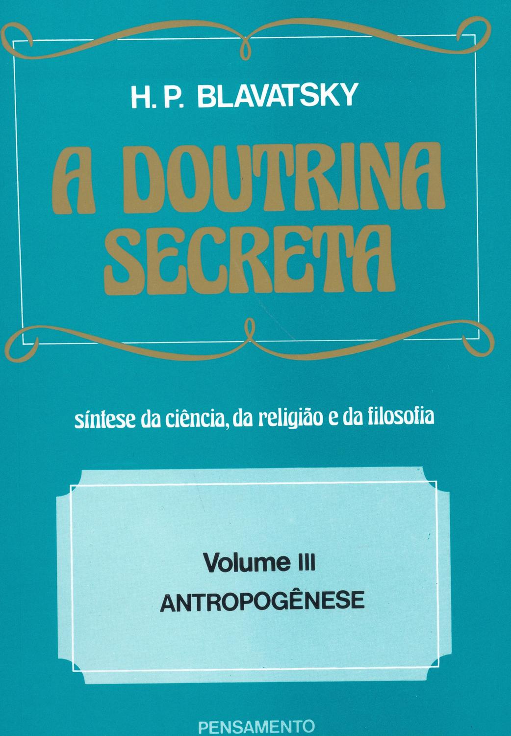 A Doutrina Secreta - (Vol. III) - Antropogênese