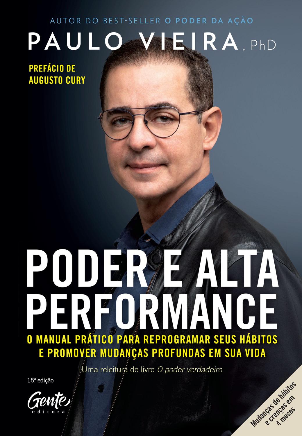 Poder e alta performance - O manual prático para reprogramar seus hábitos e p