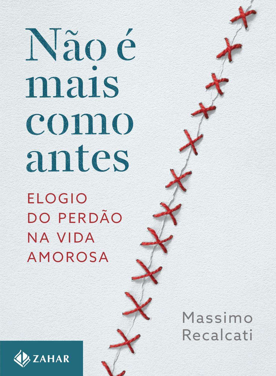 Não é mais como antes - Elogio do perdão na vida amorosa