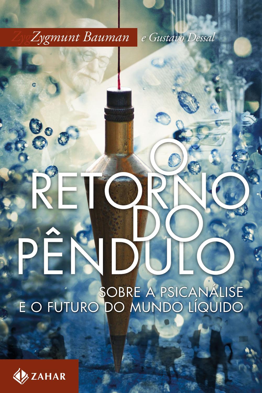 O retorno do pêndulo - Sobre a psicanálise e o futuro do mundo líquido