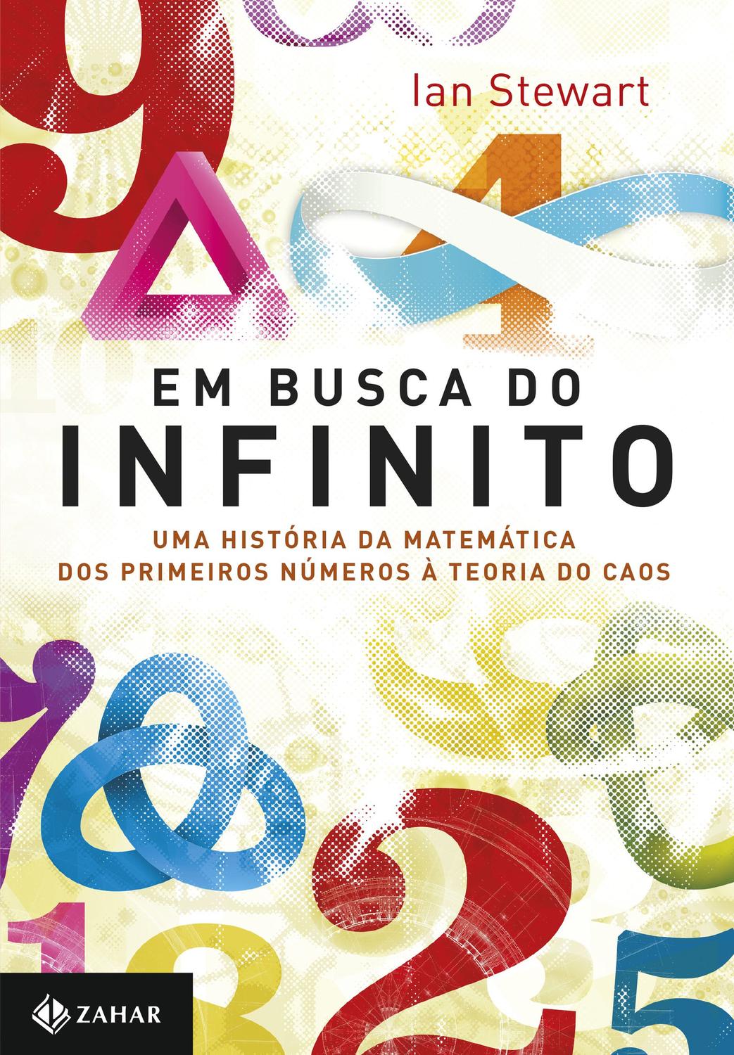Em busca do infinito - Uma história da matemática dos primeiros números à