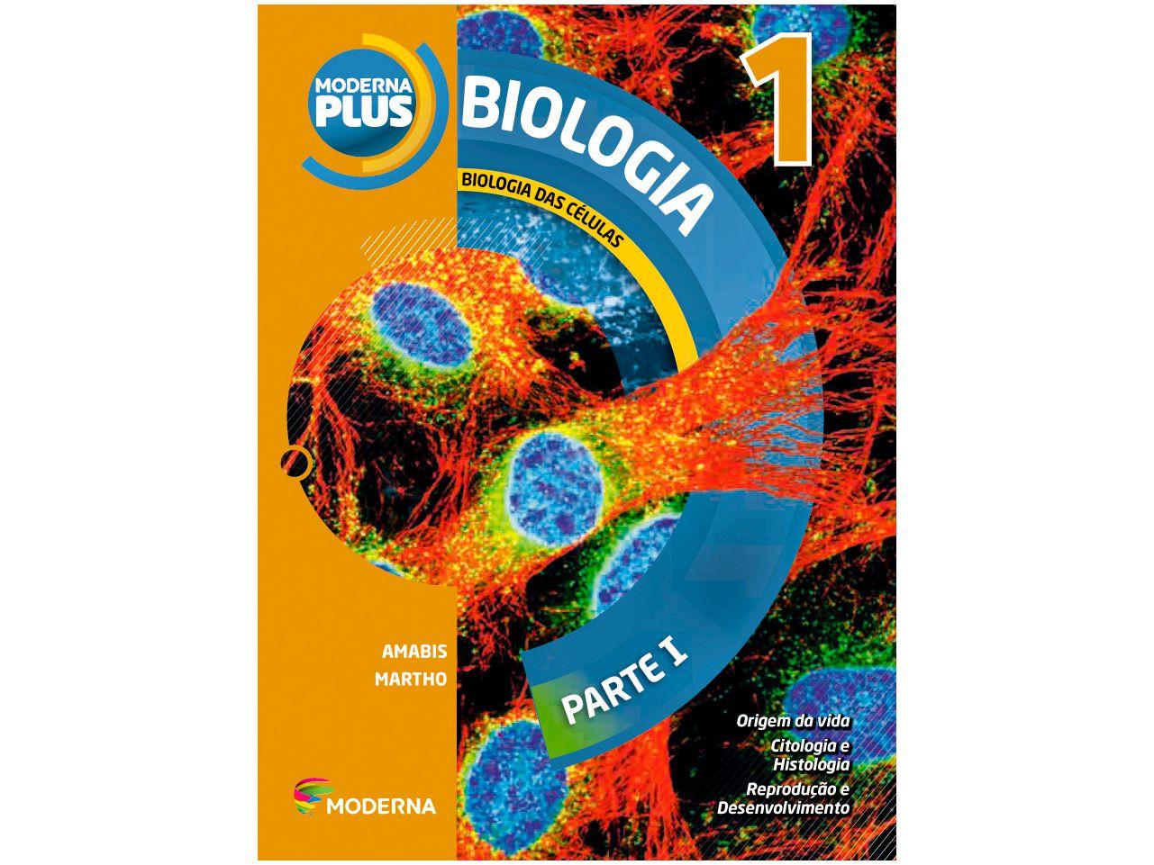 Livro Biologia 1º Ano Vol. 1 - José Mariano Amabis e Gilberto Rodrigues