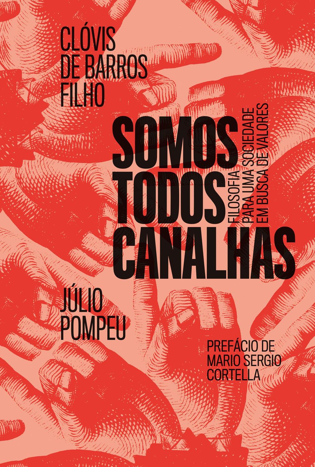 Somos todos canalhas - Filosofia para uma sociedade em busca de valores