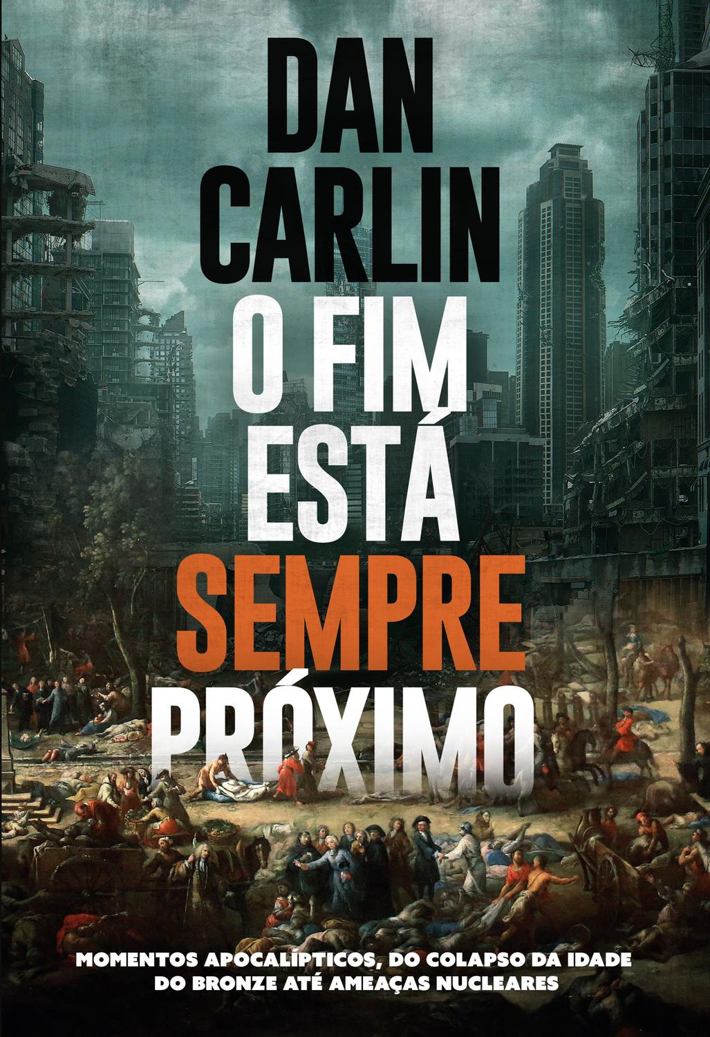O fim está sempre próximo - momentos apocalípticos, do colapso da Idade do Bro