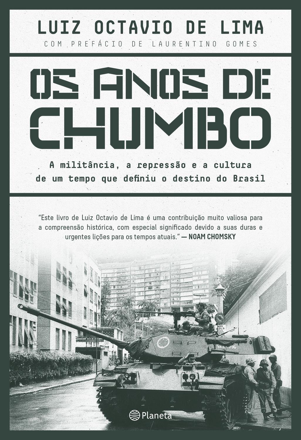 Os anos de chumbo - A militância, a repressão e a cultura de um tempo