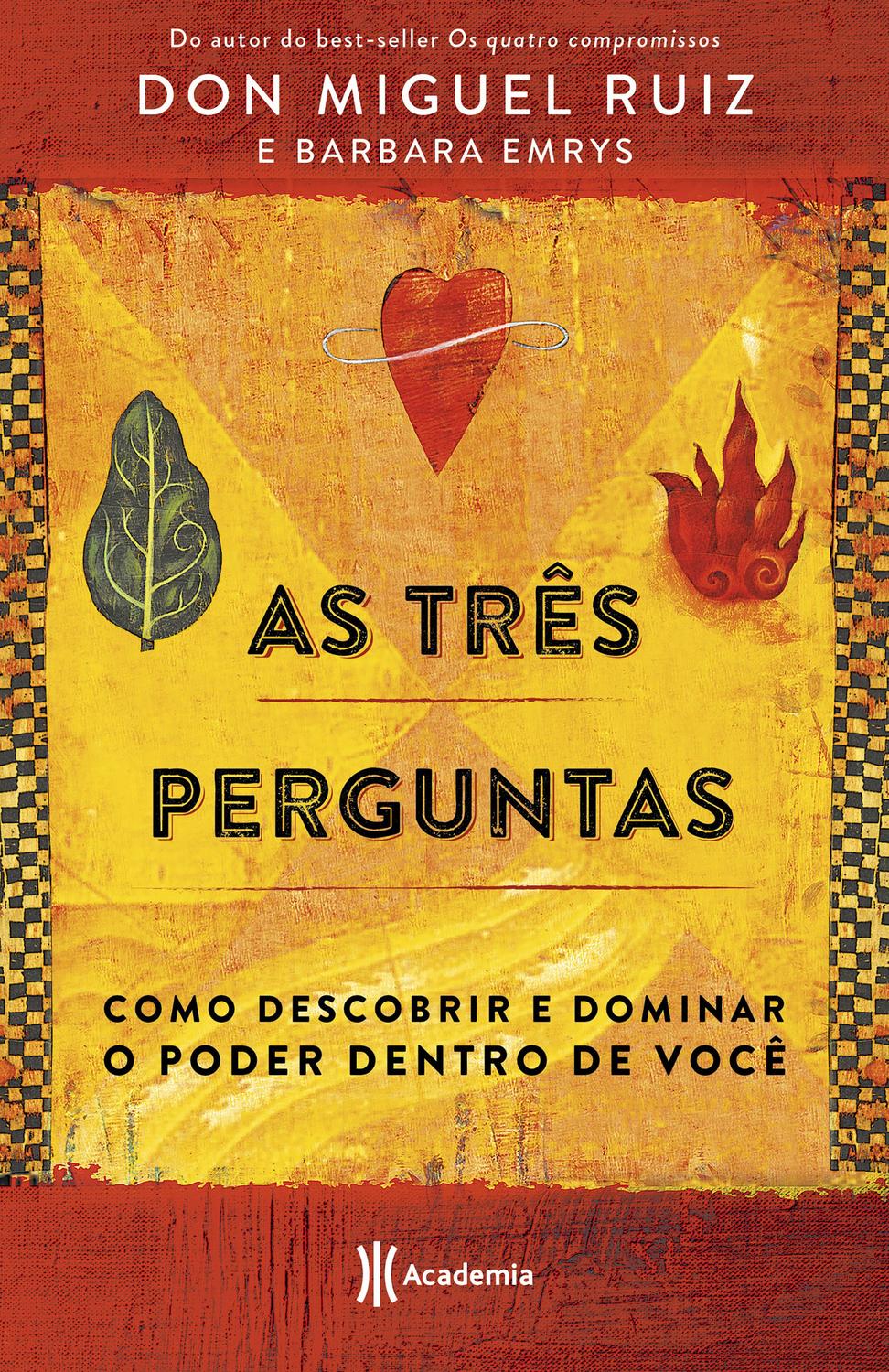 As três perguntas - Como descobrir e dominar o poder dentro de você