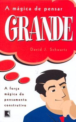A mágica de pensar grande