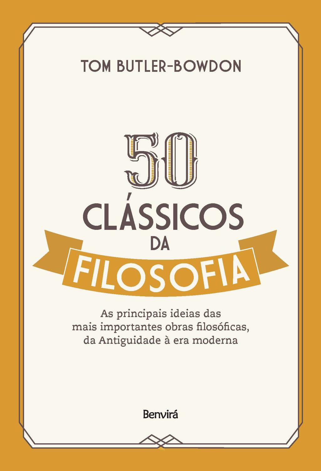50 clássicos da filosofia - As principais ideias das mais importantes obras fi
