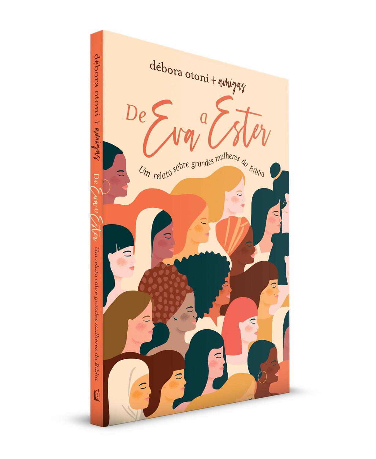 De Eva A Ester Um relato sobre grandes mulheres da Bíblia De Eva A Ester Um relato sobre grandes mulheres da Bíblia