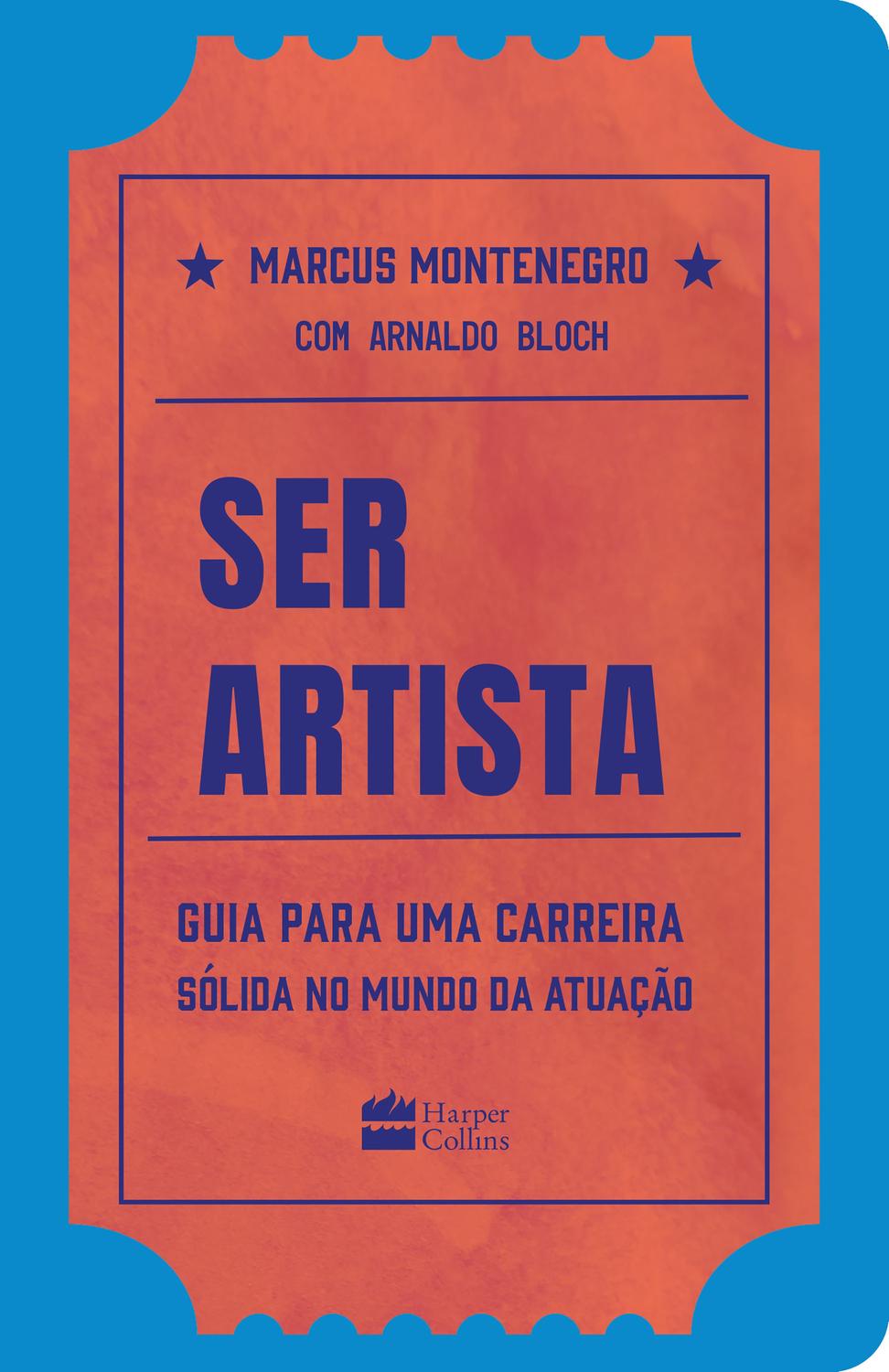 Ser artista - Guia para uma carreira sólida no mundo da atuação