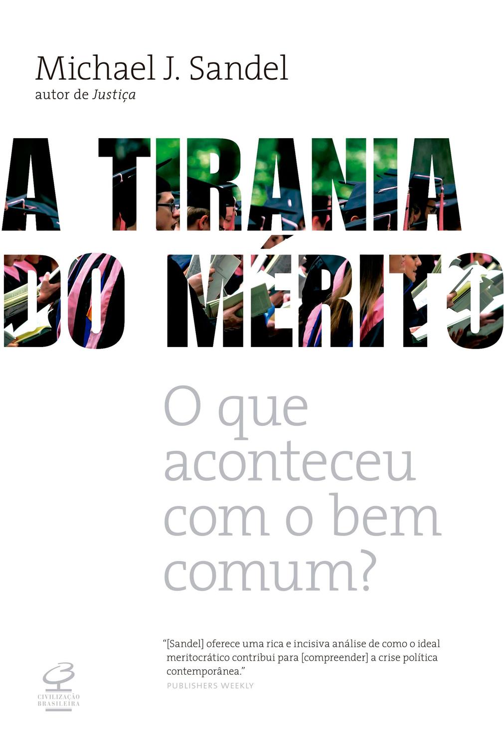 A tirania do mérito - O que aconteceu com o bem comum?