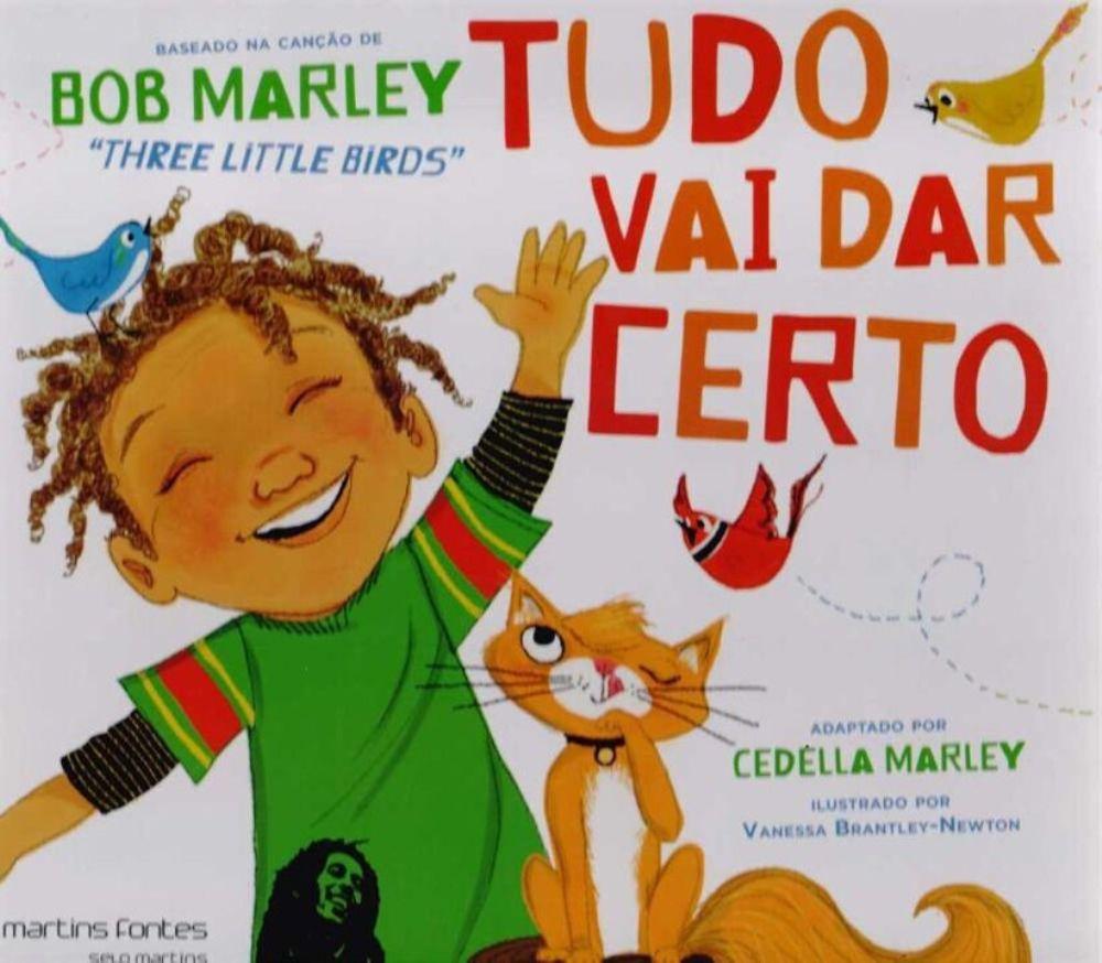 Tudo Vai Dar Certo - Baseado na Canção de Bob Marley 'Three Little Birds' -  Outros Livros - Magazine Luiza