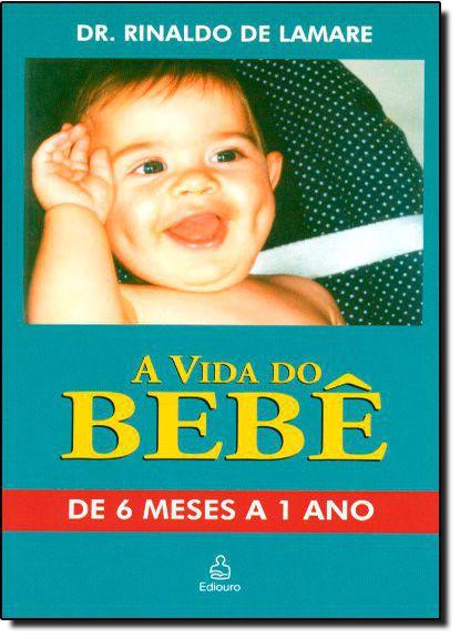 Vida Do Bebe A De 6 Meses A 1 Ano Ed Ediouro 129 2928 668 4 16 No Magalu Magazine Luiza