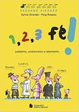 1, 2, 3 Fé!
