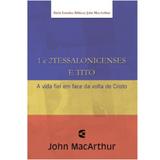 1 e 2 Tessalonicenses e Tito - John MacArthur - Cultura cristã