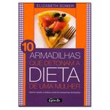 10 Armadilhas Que Detonam A Dieta De Uma Mulher - Gente