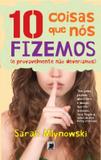 10 coisas que nós fizemos (e provavelmente não deveríamos)