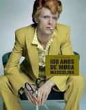 100 anos de moda masculina - Publifolha editora