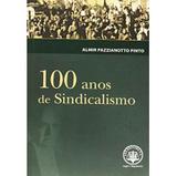 100 Anos De Sindicalismo - Lex