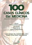 100 Casos Clinicos Em Medicina / Santana - Ed sanar