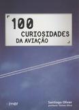 100 Curiosidades da Aviação - Inner editora