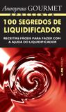 100 segredos de liquidificador - Lpm editores