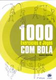 1000 Exercícios e Jogos Com Bola - Sprint
