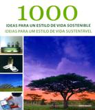 1000 Ideas Para Un Estilo de Vida Sostenible (1000 Ideias Para Um Estilo de Vida Sustentável) - Ilus books