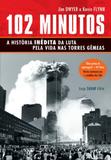 102 minutos - a historia inédita da luta pela vida nas torres - Jorge zahar editor