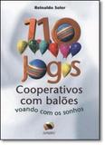 110 Jogos Cooperativos Com Balões: Voando Com os Sonhos - Sprint