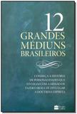 12 Grandes Médiuns Brasileiros - Harpercollins