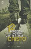12 Princípios para Fortalecer a Caminhada Com Cristo - Cpad