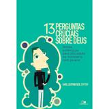 13 Perguntas Cruciais Sobre Deus - Karl Leuthauser - Vida nova