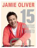 15 minutos e pronto - Refeições deliciosas, nutritivas e... muito rápidas!