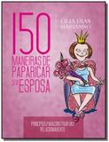 150 maneiras de paparicar sua esposa - Atos