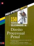 150 Testes Selecionados De Direito Processual Penal - Vol 10 - Barros fischer