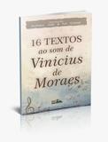 16 textos ao som de Vinicius de Moraes - Editora vecchio