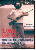 1968, Por Aí ... Memórias Burlescas da Ditadura - Publisher brasil editora