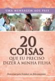 20 Coisas Que Eu Preciso Dizer À Minha Filha - Uma Mensagem Aos Pais - Bv films - livros