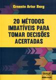 20 Métodos Imbatíveis para Tomar Decisões Acertadas - Juruá