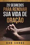 20 Segredos para Renovar sua Vida de Oração - Editora atos